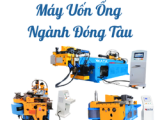 Máy Uốn Ống Ngành Đóng Tàu: Giải Pháp Đạt Chuẩn Đăng Kiểm Quốc Tế